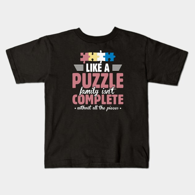 Like a puzzle family isnt complete quote Kids T-Shirt by artsytee